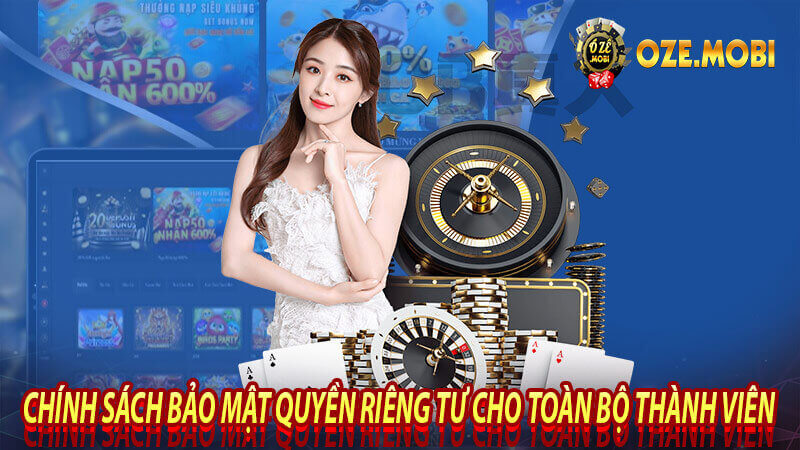 Chính sách bảo mật quyền riêng tư cho toàn bộ thành viên