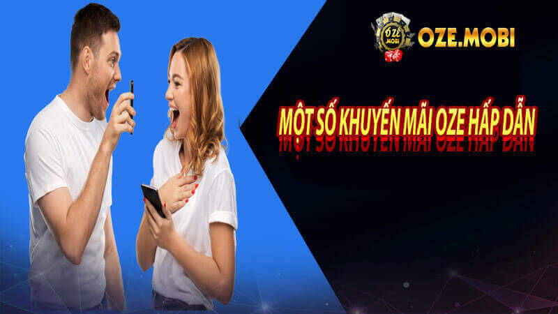 Một số khuyến mãi oze hấp dẫn