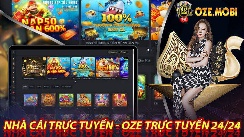 Nhà cái trực tuyến - oze trực tuyến 24/24