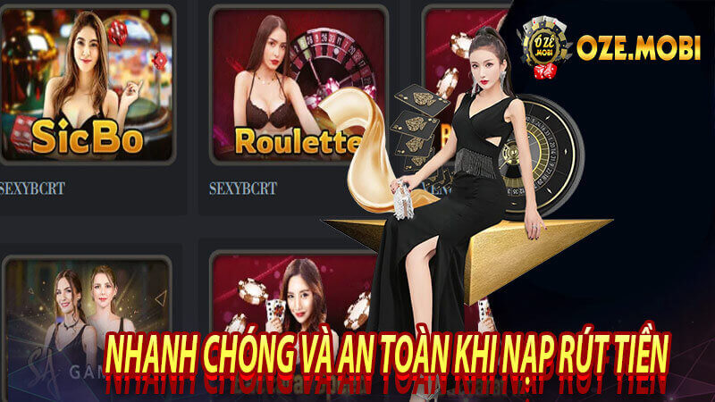 Nhanh chóng và an toàn khi nạp rút tiền