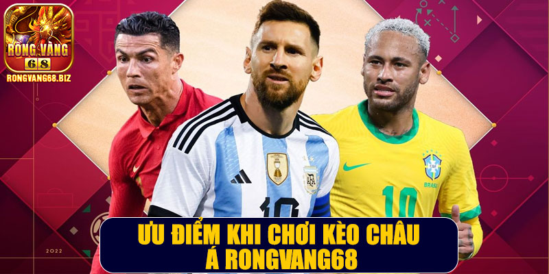 Ưu điểm khi chơi kèo châu Á Rongvang68
